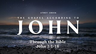Through the Bible | John 1:1-18 - Brett Meador