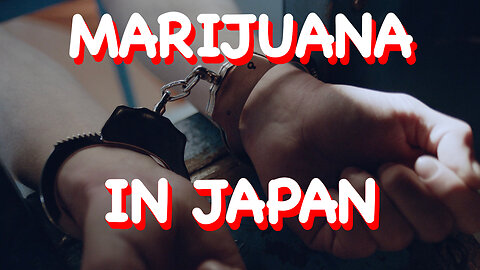 Is weed legal in Japan? American lawyer explains