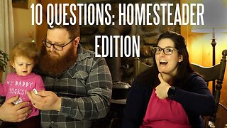 10 Questions for Homesteaders