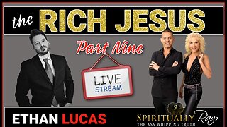 RICH JESUS Series | Part 8 w. Ethan Lucas