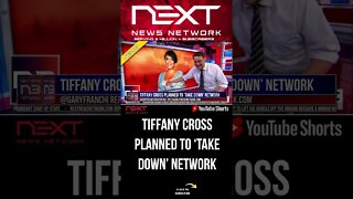 Tiffany Cross Planned To ‘Take Down’ Network #shorts