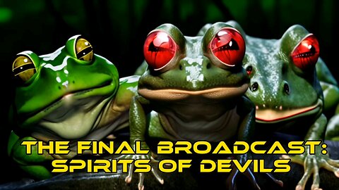 The Final Broadcast: Spirits of Devils