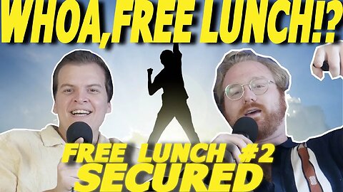 FREE LUNCH #2 SECURED | Whoa, Free Lunch!? Episode #21