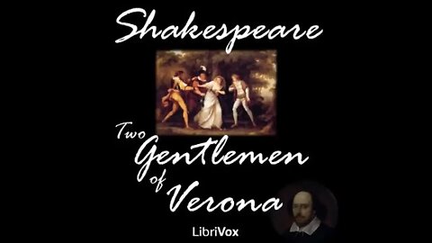 The Two Gentlemen of Verona by William Shakespeare - FULL AUDIOBOOK