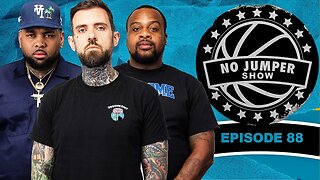 The No Jumper Show Ep. 88