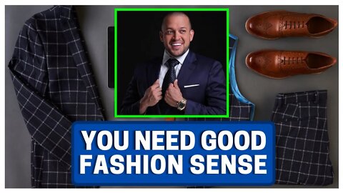 YOU Need A Good Fashion Sense