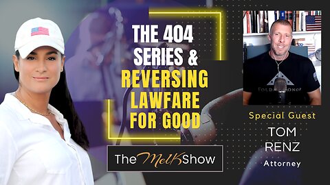 Mel K & Tom Renz | The 404 Series & Reversing Lawfare for Good | 11-6-23