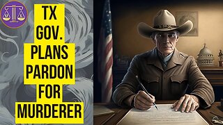 Texas to Pardon Murderer ???