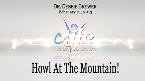 "Howl At The Mountain!" Debbie Brewer February 21, 2013