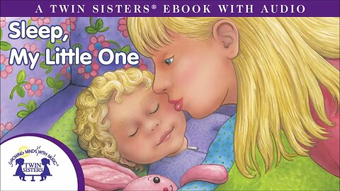 Sleep My Little One - A Twin Sisters®️ Read To Me Video