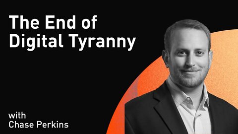 The End of Digital Tyranny with Chase Perkins (WiM244)