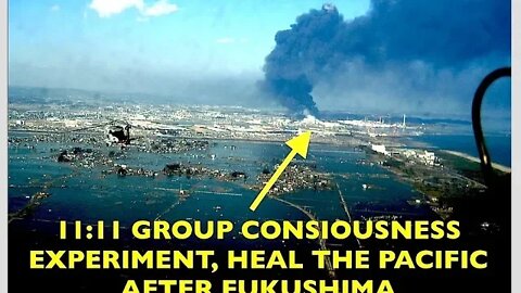 Fri the 13th, Fukushima Dumping Radiation into Pacific, 11:11 Group Consciousness Experiment, Live