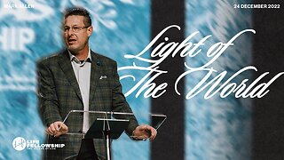 LIGHT OF THE WORLD | MARK ALLEN | LIFE FELLOWSHIP