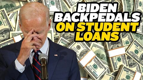 Biden Backpedals From Student Loan Forgiveness