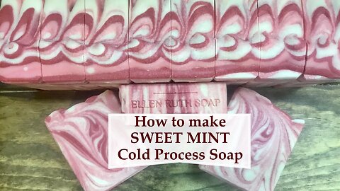 Making SWEET MINT Coconut Milk Soap w/ Essential oil & Fragrance blend | Ellen Ruth Soap