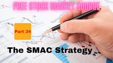 Free Stock Market Course Part 34: The SMAC Strategy