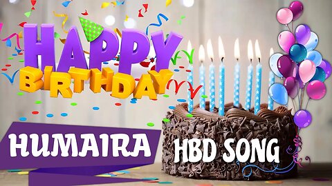 HUMAIRA Happy Birthday Song – Happy Birthday HUMAIRA - Happy Birthday Song