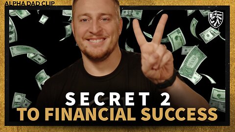 Secret 2 to Financial Success | Alpha Dad Clip