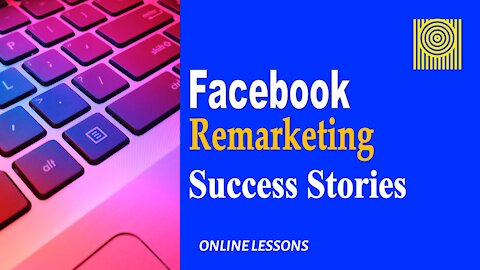 Facebook Remarketing Success Stories