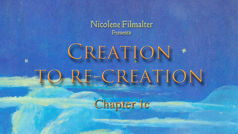 Creation to Re-creation Chapter 1c by Nicolene Filmalter