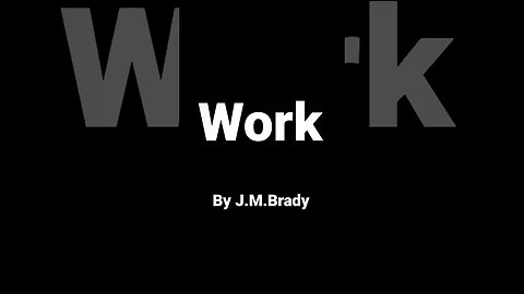 Work Narrated by J.M.Brady #monologue #podcast #work #life