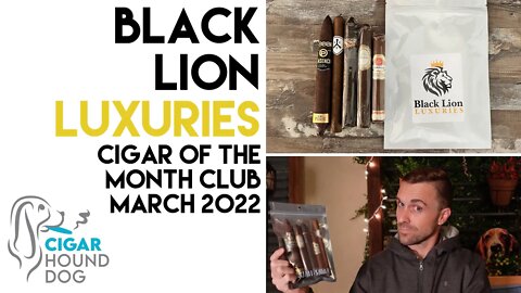 Black Lion Luxuries Cigar of the Month Club March 2022