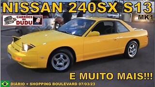 Nissan 240SX S13 e muito mais! CARRÕES DO DUDU 07/03/23 Shopping Boulevard @STIAUTOPARTS