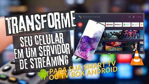 Como Transformar seu Celular em um Serviço de Streaming Particular para sua Android TV ou Xiaomi Box