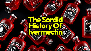 Ivermectin, An Extermination Branded Medicine: Targeting Poor People, Conservatives & Truth Seekers