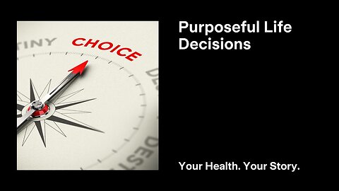 Purposeful Life Decisions