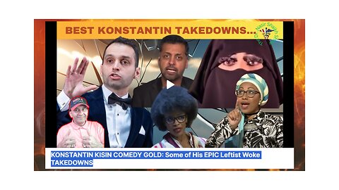 KONSTANTIN KISIN COMEDY GOLD: His EPIC Leftist Woke TAKEDOWNS