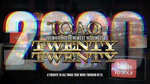 FIRST LOOK: at "TWENTY TWENTY" - BY T.O.A.O - A "Truth To The Rescue" Digital Creatives Production