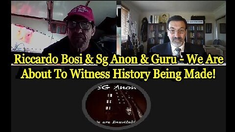 SG Anon, Colonel Riccardo Bosi & Guru- We Are About To Witness History Being Made!