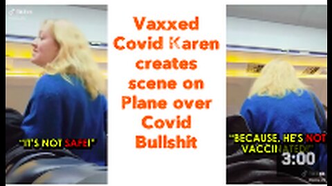 Vaxxed Covid Karen creates scene on Plane over Covid Bullshit