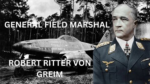 Robert Ritter von Greim: A Legendary Aviator's Journey Through Two World Wars and Beyond