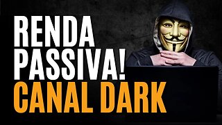 O QUE É E COMO GANHAR DINHEIRO COM CANAL DARK?