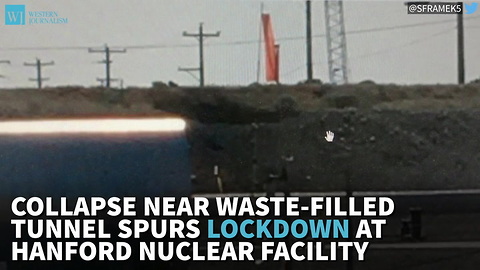 Collapse Near Waste-Filled Tunnel Spurs Lockdown at Hanford Nuclear Facility