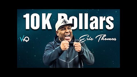 Motivational Speech 10k Dollars Speech by Eric Thomas