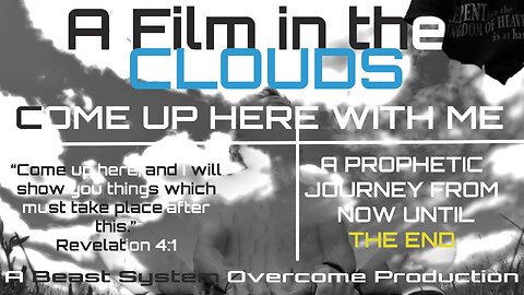 A FILM IN THE CLOUDS w/ Bonus Scene [2024 HD] | Come Up Here With Me (A Prophetic Journey)