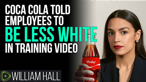 Coca Cola Told Employees To "Be Less White" In Anti-White Training Video