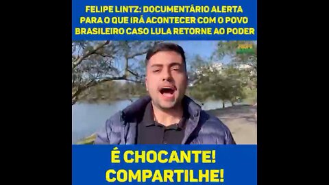 O que irá acontecer com o Brasil se Lula for reeleito- segundo Felipe Lintz