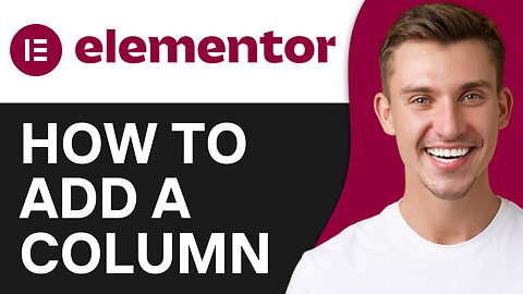 HOW TO ADD A COLUMN IN ELEMENTOR