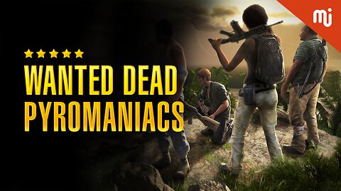 Far Cry 3 Wanted Dead - Two Pyromaniacs