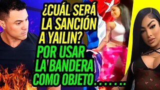☄️ ¿Cuál será la sanción a Yailin? Por usar la bandera cubana como objeto……. 💥