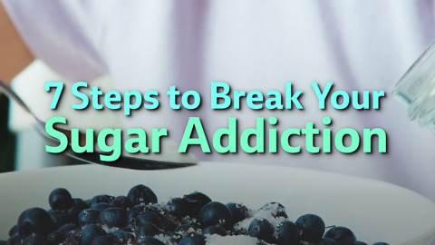 7 Steps to Break Your Sugar Addiction