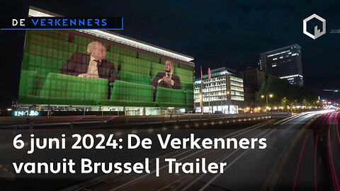 6 juni 2024: De Verkenners vanuit Brussel - Europese verkiezingen | Trailer