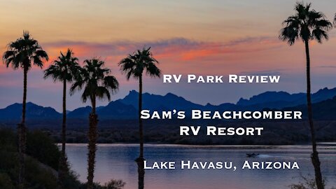 【Travel Arizona】Lake Havasu Adventure, Episode 5 - Sam's Beachcomber RV Resort review