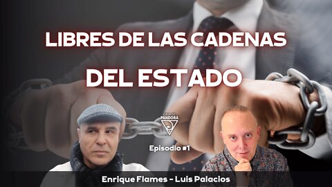 Libres de las Cadenas del Estado con Enrique Flames