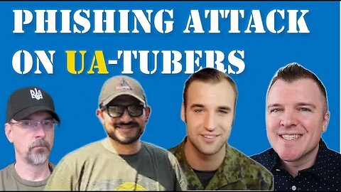 BEWARE of RUSSIAN PHISHING SCAM (Impersonating UA-TUBERS Pro-Ukraine YouTubers)