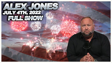 The Alex Jones Show 4th of July Broadcast